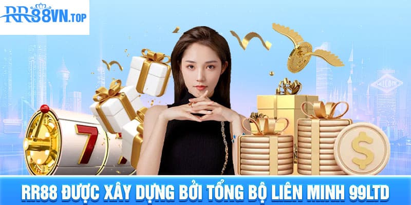 RR88 được xây dựng bởi Tổng bộ Liên minh 99LTD