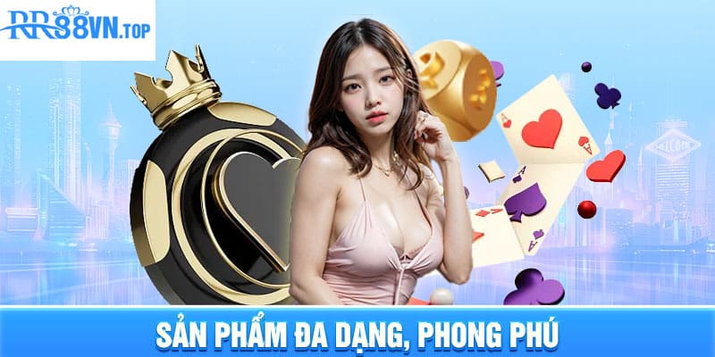 Sản phẩm đa dạng, hấp dẫn